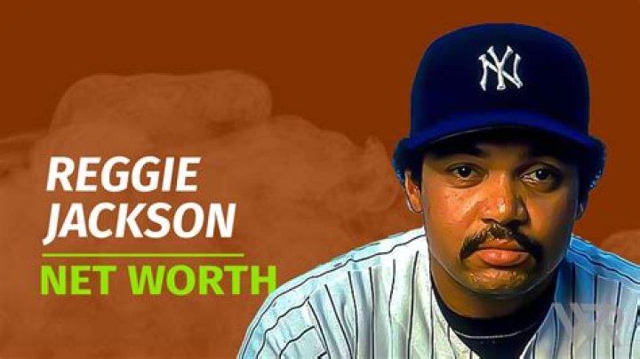 Net Worth Reggie Jackson: A Look at His Financial Legacy